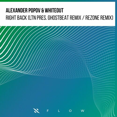 Alexander Popov & Whiteout - Right Back (LTN and Ghostbeat Remix - Rezone Remix) [ITPF029E]